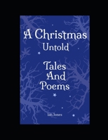 A Christmas Untold Tales and Poems B09L565HGM Book Cover