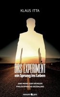 Das Experiment - ein Sprung ins Leben: Eine mehr oder weniger philosophische Erzählung (German Edition) 3990647806 Book Cover
