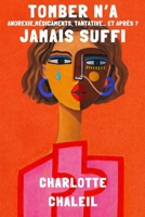 Tomber n’a jamais suffi: Anorexie, médicaments, tentative… et après ? (French Edition) B0GWVGMVCF Book Cover