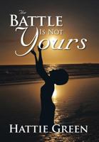 The Battle Is Not Yours 148362045X Book Cover