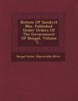 Notices of Sanskrit Mss. Published Under Orders of the Government of Bengal, Volume 2... 1249944139 Book Cover