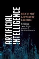 Artificial Intelligence: Rise of the Lightspeed Learners 1538185431 Book Cover