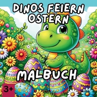 Dinos feiern Ostern: Ein Malbuch für Kinder ab 3 3384169883 Book Cover