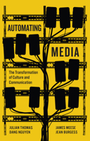 Automating Media: The Transformation of Culture and Communication 1509567372 Book Cover