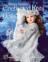 Nicky Epstein Enchanted Knits for Dolls: 25 Mystical, Magical Costumes for 18-Inch Dolls 1936096927 Book Cover