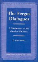 The Fergus Dialogues: A Meditation on the Gender of Christ 1573092983 Book Cover