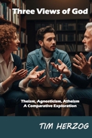 Three Views of God B0FK3KFRVG Book Cover