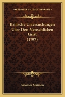 Kritische Untersuchungen Uber Den Menschlichen Geist (1797) 1104877171 Book Cover