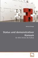 Status und demonstrativer Konsum: Ein Blick hinter die Kulisse 363925080X Book Cover