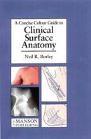 A Concise Color Guide to Clinical Surface Anatomy 0763705942 Book Cover