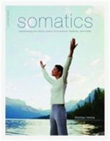 Somatics: Reawakening the Mind's Control of Movement, Flexibility, and Health 0201079798 Book Cover