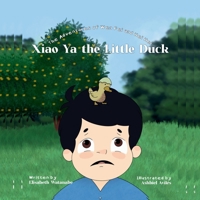 Xiao Ya the Little Duck: The Adventures of Wen Fei and Hei Hei B0H1PZX44Y Book Cover