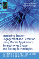 Increasing Student Engagement and Retention using Mobile Applications: Smartphones, Skype and Texting Technologies: 6D (Cutting-edge Technologies in Higher Education) 1781905096 Book Cover