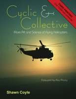 Cyclic & Collective More Art and Science of Flying Helicopters 0557090660 Book Cover