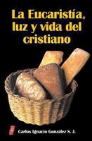 LA Eucaristia Luz Y Vida Del Cristiano 0814640567 Book Cover