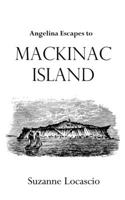 Angelina Escapes to Mackinac Island 1737001500 Book Cover