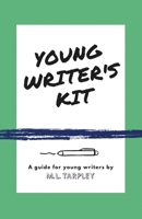 Young Writer's Kit: A Guide for Young Writers 1952928060 Book Cover