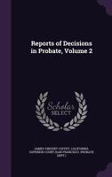 Reports of Decisions in Probate Volume 2 1340900483 Book Cover