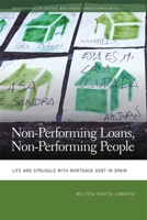 Non-Performing Loans, Non-Performing People: Life and Struggle with Mortgage Debt in Spain 0820362999 Book Cover