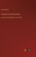 Zwischen zwei Revolutionen: Der Geist der Schinkelzeit (1789-1848) 3368465171 Book Cover