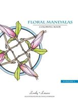 Floral Mandalas: Lovely Leisure Coloring Book 1499631626 Book Cover
