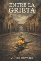 Entre la grieta (Spanish Edition) B0GZQ7YSKL Book Cover