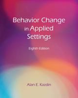 Behavior Change in Applied Settings, Eighth Edition 1478657553 Book Cover