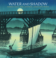Water and Shadow: Kawase Hasui and Japanese Landscape Prints 9004284656 Book Cover