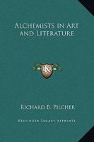 Alchemists in Art and Literature 1425313973 Book Cover