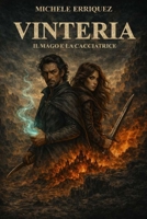 VINTERIA: Il Mago e La Cacciatrice (Italian Edition) B0GTMSDMR3 Book Cover
