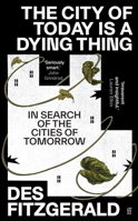 The City of Today is a Dying Thing 0571362214 Book Cover