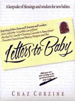 Letters to Baby: A Keepsake of Blessings and Wisdom for New Babies 0805462996 Book Cover