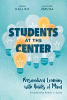 Students at the Center: Personalized Learning with Habits of Mind 1416623248 Book Cover