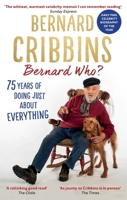 Bernard Who? 75 Years of Doing Just About Everything 1472130154 Book Cover