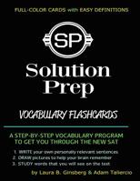 Solution Prep Vocabulary Flashcards : For the SAT and ACT! 1535167300 Book Cover