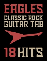 Eagles Guitar Tab: 18 Classic Rock Hits B0DRCZ9LZZ Book Cover