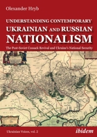 Understanding Contemporary Ukrainian and Russian Nationalism: The Post-Soviet Cossack Revival and Ukraine's National Security 3838213777 Book Cover