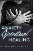 Anxiety Spiritual Healing: Christian Books Series 1797013629 Book Cover