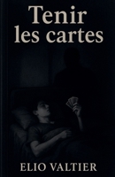 tenir les cartes (French Edition) B0FNKLXJ18 Book Cover