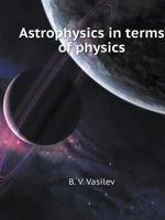 Astrophysics in terms of physics 5519550166 Book Cover