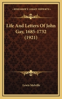 Life and Letters of John Gay 1178050866 Book Cover