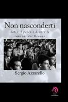 Non nasconderti: Sotto il palco e dentro le canzoni dei Denovo 8894806545 Book Cover