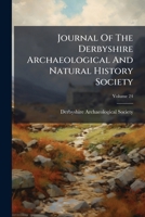 Journal Of The Derbyshire Archaeological And Natural History Society, Volume 24... 1277708452 Book Cover