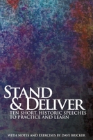 Stand & Deliver: Ten Short, Historic Speeches to Practice and Learn 0986296058 Book Cover