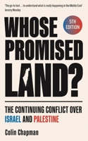 Whose Promised Land?: The Continuing Conflict over Israel and Palestine - Revised and Expanded Edition 0281090610 Book Cover