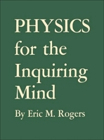 Physics for the Inquiring Mind: Methods, Nature & Philosophy Science 0691151156 Book Cover