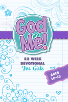 God and Me 52 Week Devotional for Girls Ages 10-12 158411178X Book Cover