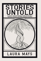 Stories Untold: A History and Genealogical Study of the Mays, Bellamy, Parkhill, and Other Related Families 1663227845 Book Cover