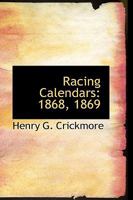 Racing Calendars, 1868, 1869 0469374276 Book Cover