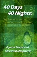 40 Days 40 Nights: Daily Tales (And Lessons) From a Suburban Home During the Coronavirus “Quarantine” B0882H5X53 Book Cover